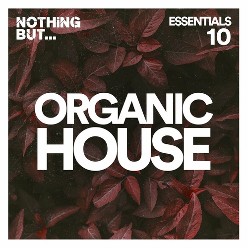 VA - Nothing But... Organic House Essentials, Vol. 10 [NBOHE10]